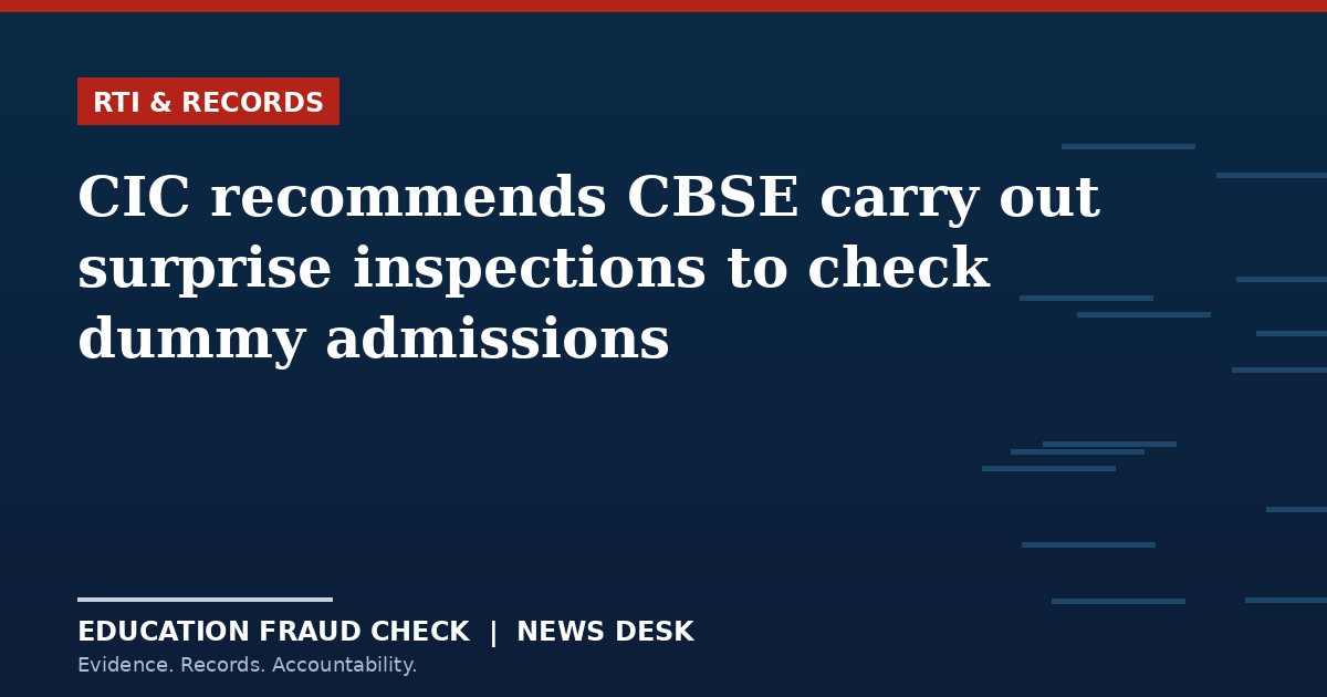 CIC recommends CBSE carry out surprise inspections to check dummy admissions
