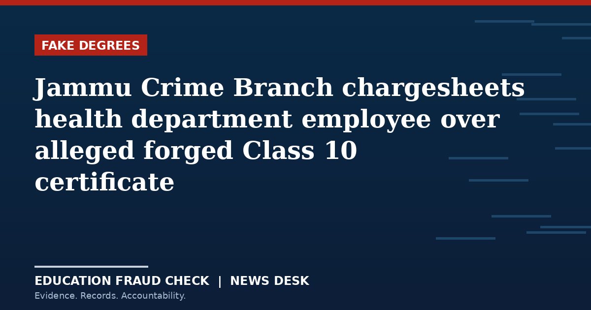 Jammu Crime Branch chargesheets health department employee over alleged forged Class 10 certificate