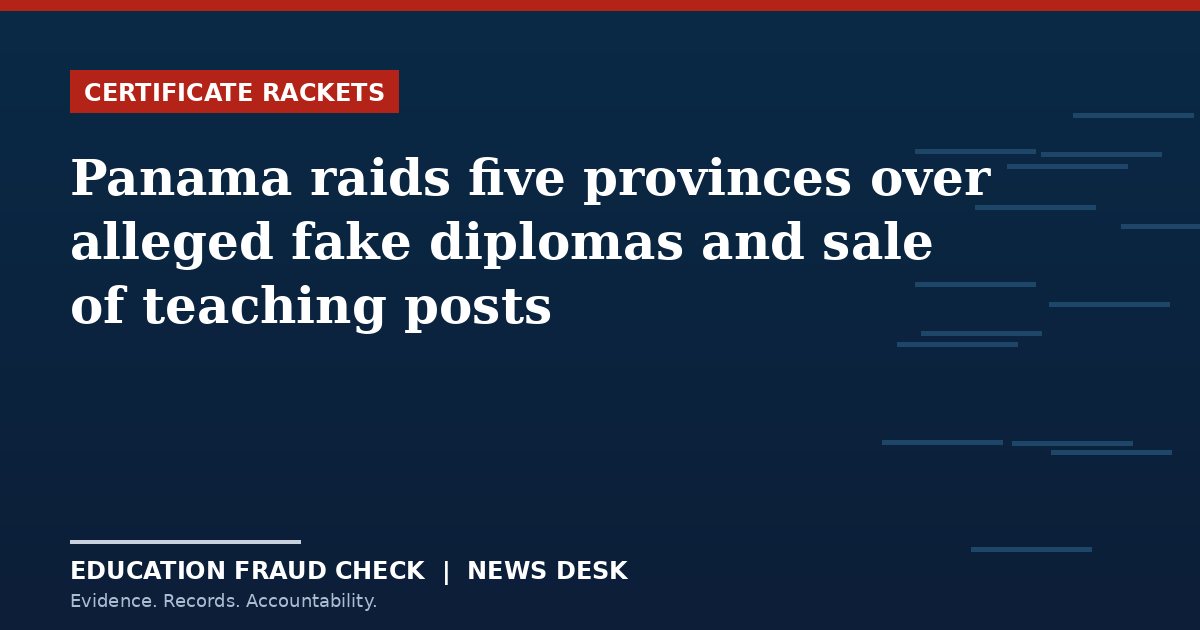 Panama raids five provinces over alleged fake diplomas and sale of teaching posts